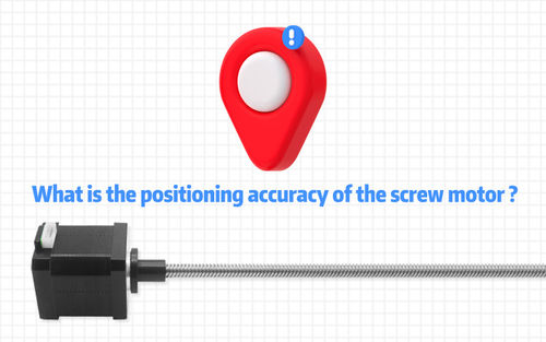 najnowsze wiadomości firmowe o What is the positioning accuracy of the screw motor?