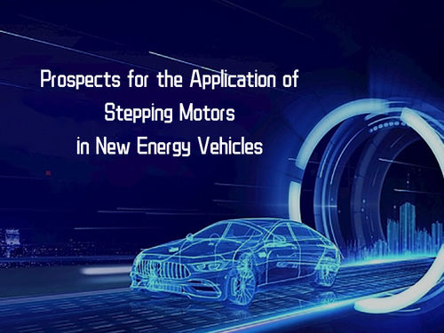 najnowsze wiadomości firmowe o Prospects for the Application of Stepping Motors in New Energy Vehicles.