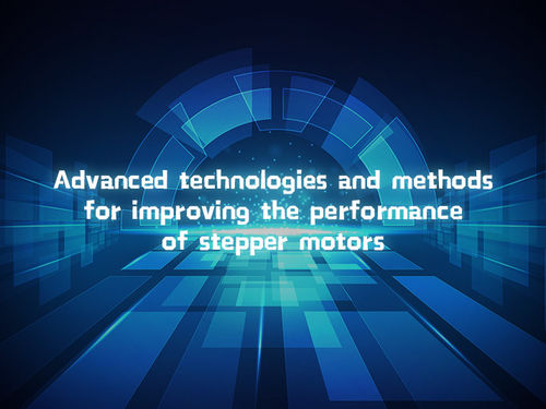 najnowsze wiadomości firmowe o Advanced technologies and methods for improving the performance of stepper motors