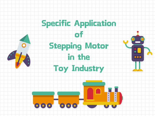 najnowsze wiadomości firmowe o Specific Application of Stepping Motor in the Toy Industry